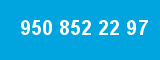 950 852 22 97